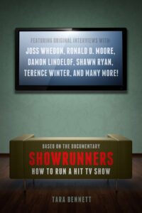 Showrunners: The Art of Running A TV Show by Tara Bennett